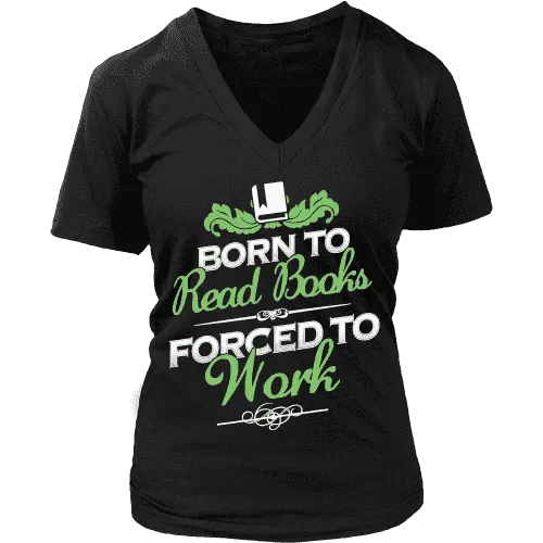 Born to read books forced to work V-neck